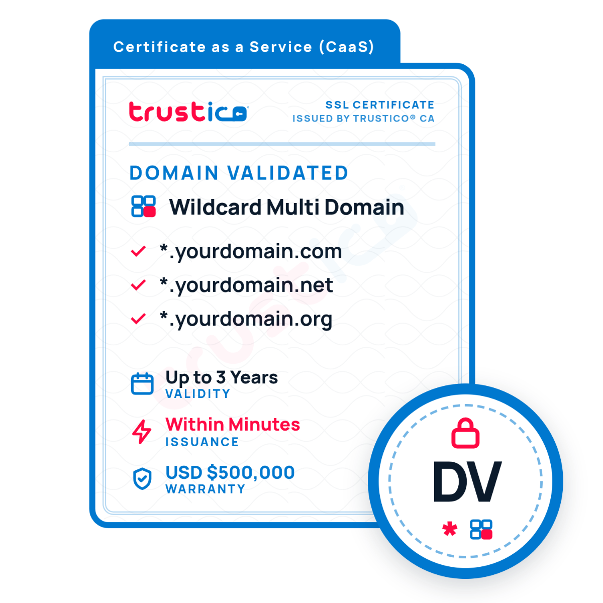 A digital badge for Trustico® CaaS DV + Wildcard + Multi Domain by Trustico CA, showcasing support for multiple domains and wildcard coverage, rapid issuance, a $500,000 warranty, and a prominent DV security icon. This flexible SSL certificate provides comprehensive protection across all your subdomains.